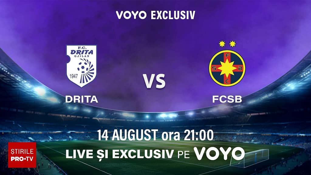 LIVE | Drita -albaștrii” joacă, AZI, meciul calificării. Duelul, transmis pe VOYO, de la ora 21